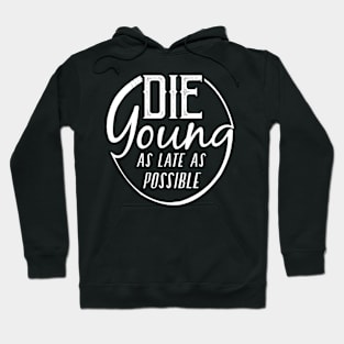 Die Young... Hoodie